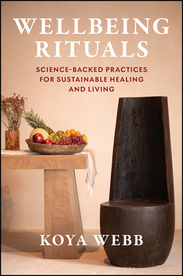 Wellbeing Rituals: Science-Backed Practices for Sustainable Healing and Living-cover