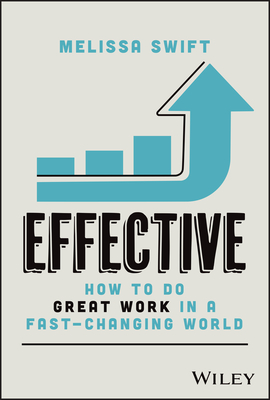 Effective: How to Do Great Work in a Fast-Changing World-cover
