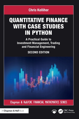 Quantitative Finance with Case Studies in Python: A Practical Guide to Investment Management, Trading and Financial Engineering-cover