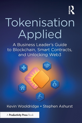 Tokenisation Applied: A Business Leader's Guide to Blockchain, Smart Contracts, and Unlocking Web3-cover