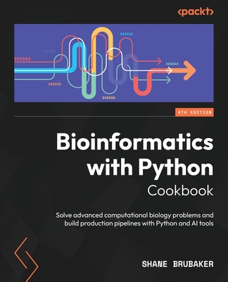 Bioinformatics with Python Cookbook - Fourth Edition: Solve advanced computational biology problems and build production pipelines with Python and AI-cover