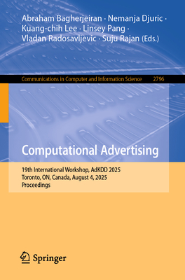 Computational Advertising: 19th International Workshop, Adkdd 2025, Toronto, On, Canada, August 4, 2025, Proceedings-cover