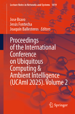 Proceedings of the International Conference on Ubiquitous Computing and Ambient Intelligence (Ucami 2025), Volume 2-cover