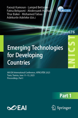 Emerging Technologies for Developing Countries: 8th Eai International Conference, Africatek 2025, Tunis, Tunisia, June 11-13, 2025, Proceedings, Part-cover