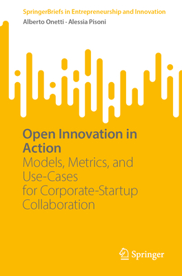Open Innovation in Action: Models, Metrics, and Use-Cases for Corporate-Startup Collaboration-cover