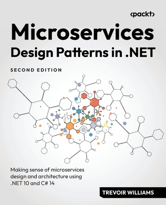 Microservices Design Patterns in .NET - Second Edition: Making sense of microservices design and architecture using .NET 10 and C# 14-cover
