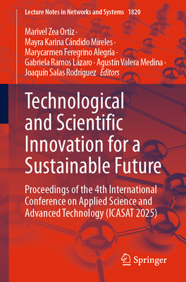 Technological and Scientific Innovation for a Sustainable Future: Proceedings of the 4th International Conference on Applied Science and Advanced Tech-cover