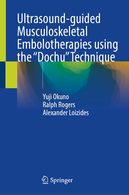 Ultrasound-Guided Musculoskeletal Embolotherapies Using the "Dochu" Technique-cover