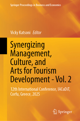 Synergizing Management, Culture, and Arts for Tourism Development - Vol. 2: 12th International Conference, Iacudit, Corfu, Greece, 2025-cover