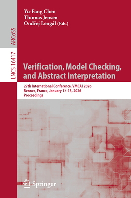 Verification, Model Checking, and Abstract Interpretation: 27th International Conference, Vmcai 2026, Rennes, France, January 12-13, 2026, Proceedings-cover