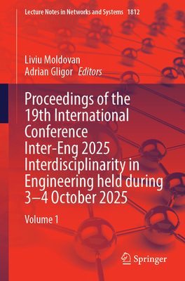 Proceedings of the 19th International Conference Inter-Eng 2025 Interdisciplinarity in Engineering Held During 3-4 October 2025: Volume 1-cover
