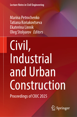 Civil, Industrial and Urban Construction: Proceedings of Ciuc 2025-cover