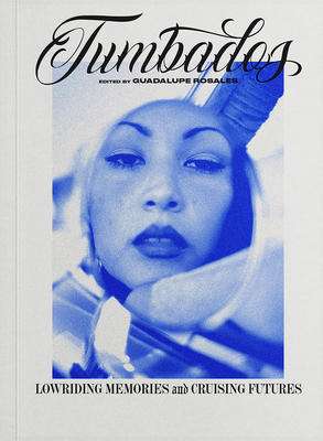 Tumbados: Lowriding Memories and Cruising Futures-cover