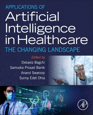 Applications of Artificial Intelligence in Healthcare: The Changing Landscape-cover
