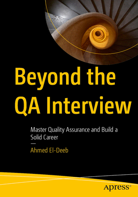 Beyond the Qa Interview: Master Quality Assurance and Build a Solid Career-cover