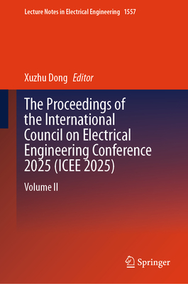 The Proceedings of the International Council on Electrical Engineering Conference 2025(icee 2025): Volume II-cover