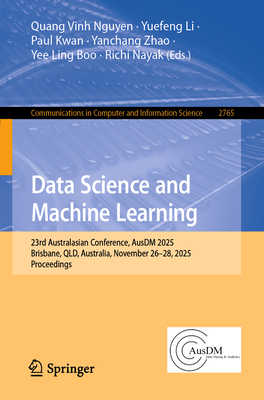 Data Science and Machine Learning: 23rd Australasian Conference, Ausdm 2025, Brisbane, Qld, Australia, November 26-28, 2025, Proceedings-cover
