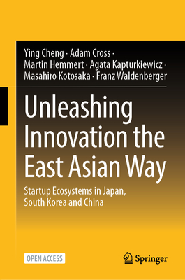 Unleashing Innovation the East Asian Way: Startup Ecosystems in Japan, South Korea and China-cover