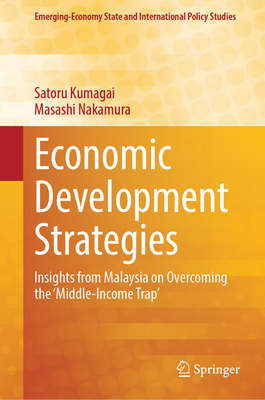 Economic Development Strategies: Insights from Malaysia on Overcoming the 'Middle-Income Trap'-cover