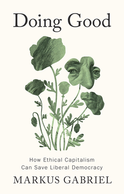 Doing Good: How Ethical Capitalism Can Save Liberal Democracy-cover