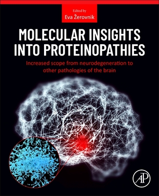Molecular Insights Into Proteinopathies: Increased Scope from Neurodegeneration to Other Pathologies of the Brain-cover
