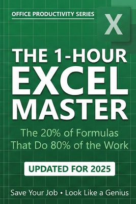 The 1-Hour Excel Master: The 20% of Formulas That Do 80% of the Work-cover