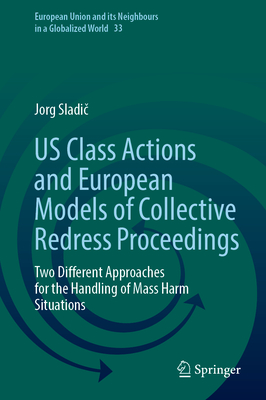 Us Class Actions and European Models of Collective Redress Proceedings: Two Different Approaches for the Handling of Mass Harm Situations-cover