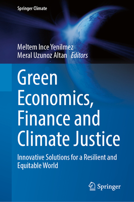 Green Economics, Finance and Climate Justice: Innovative Solutions for a Resilient and Equitable World-cover