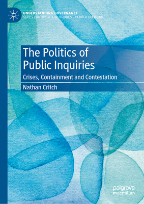 The Politics of Public Inquiries: Crises, Containment and Contestation-cover