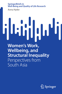 Women's Work, Wellbeing, and Structural Inequality: Perspectives from South Asia-cover