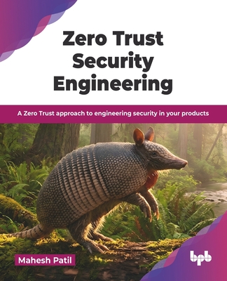 Zero Trust Security Engineering: A Zero Trust approach to engineering security in your products (English Edition)-cover