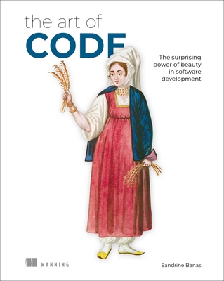 The Art of Code: The Surprising Power of Beauty in Software Development-cover