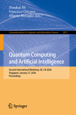 Quantum Computing and Artificial Intelligence: Second International Workshop, Qc+ai 2026, Singapore, January 27, 2026, Proceedings-cover