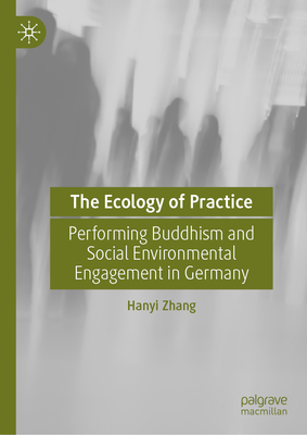 The Ecology of Practice: Performing Buddhism and Social Environmental Engagement in Germany-cover