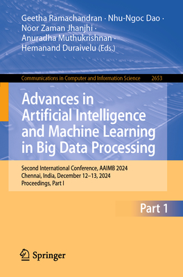 Advances in Artificial Intelligence and Machine Learning in Big Data Processing: Second International Conference, Aaimb 2024, Chennai, India, December-cover