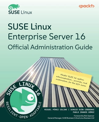 SUSE Linux Enterprise Server 16 Official Administration Guide: Master SLES 16 system administration, security, and automation for the SCA exam-cover
