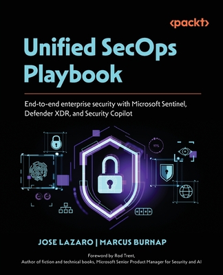 Unified SecOps Playbook: End-to-end enterprise security with Microsoft Sentinel, Defender XDR, and Security Copilot-cover