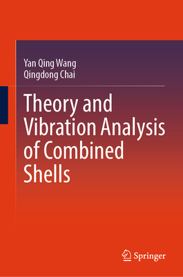 Theory and Vibration Analysis of Combined Shells-cover