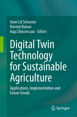 Digital Twin Technology for Sustainable Agriculture: Applications, Implementation and Future Trends-cover