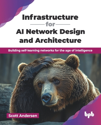 Infrastructure for AI Network Design and Architecture: Building self-learning networks for the age of intelligence (English Edition)-cover