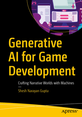 Generative AI for Game Development: Crafting Narrative Worlds with Machines-cover