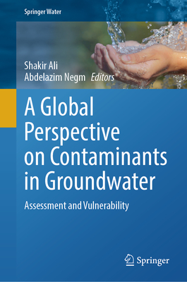 A Global Perspective on Contaminants in Groundwater: Assessment and Vulnerability-cover