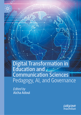 Digital Transformation in Education and Communication Sciences: Pedagogy, Ai, and Governance-cover