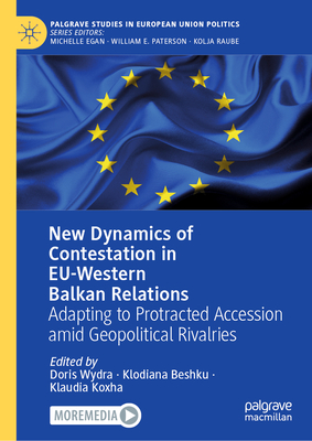 New Dynamics of Contestation in Eu-Western Balkan Relations: Adapting to Protracted Accession Amid Geopolitical Rivalries-cover