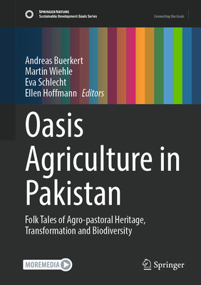 Oasis Agriculture in Pakistan: Folk Tales of Agro-Pastoral Heritage, Transformation and Biodiversity-cover