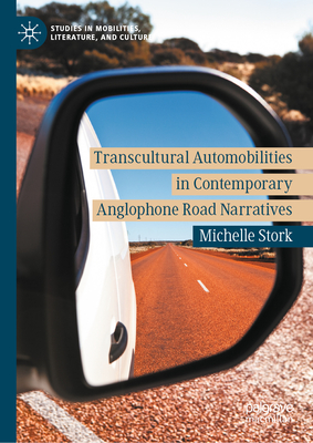 Transcultural Automobilities in Contemporary Anglophone Road Narratives-cover