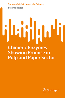 Chimeric Enzymes Showing Promise in Pulp and Paper Sector-cover