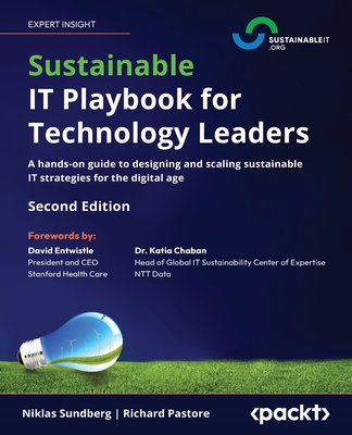 Sustainable IT Playbook for Technology Leaders - Second Edition: A hands-on guide to designing and scaling sustainable IT strategies for the digital a-cover