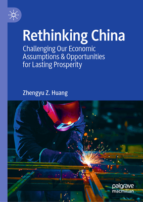 Rethinking China: Challenging Our Economic Assumptions & Opportunities for Lasting Prosperity-cover