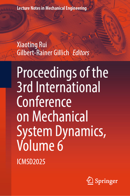 Proceedings of the 3rd International Conference on Mechanical System Dynamics, Volume 6: Icmsd2025-cover